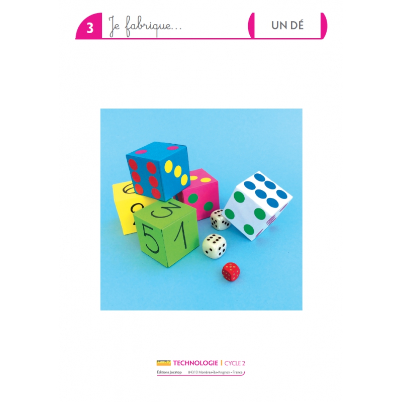 Je fabrique un dé - 2
Développer l’autonomie – Technologie – CP, CE1, CE2 – Ressources pédagogiques – JOCATOP