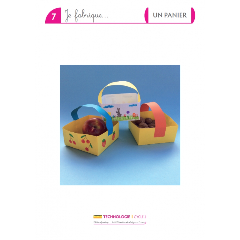 Je fabrique un panier - 2
Développer l’autonomie – Technologie – CP, CE1, CE2 – Ressources pédagogiques – JOCATOP