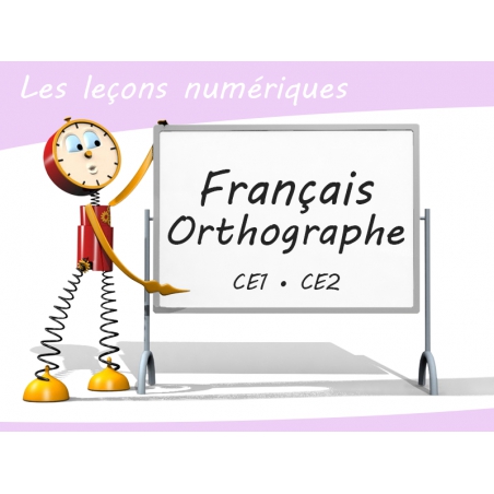 Les Leçons Numériques de Français • Orthographe