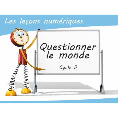Les Leçons Numériques Questionner le monde • CE1-CE2