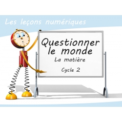 Les Leçons Numériques Questionner le monde • La matière