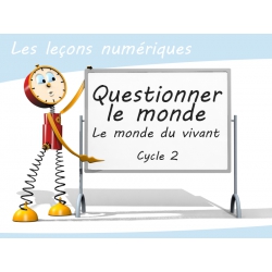 Les Leçons Numériques Questionner le monde • Le monde du vivant