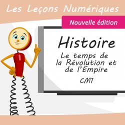 Les Leçons Numériques d'Histoire • Le temps de la Révolution et de l’Empire • Nouvelle édition