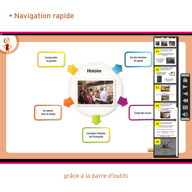 Une barre d’outils permanente pour une navigation simple et rapide dans l'application.