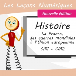 Les Leçons Numériques d'Histoire • La France, des guerres mondiales à l’Union européenne • Nouvelle édition