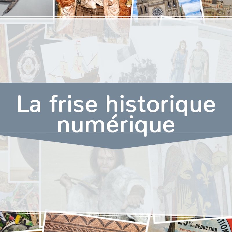 Frise historique numérique • CM1-CM2
