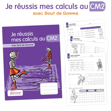Calculs – Mathématiques – niveau CM2 – Cahier d’exercices « Je réussis mes calculs » – Jocatop