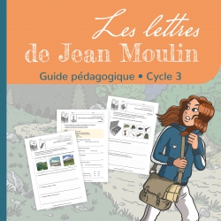 Les lettres de Jean Moulin – Lecture suivie et compréhension – CM1 / CM2 – Dossier pédagogique – JOCATOP
