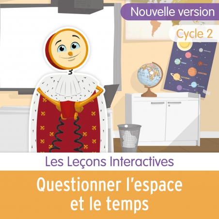 Questionner l'espace et le temps • Cycle 2 • Les Leçons Interactives