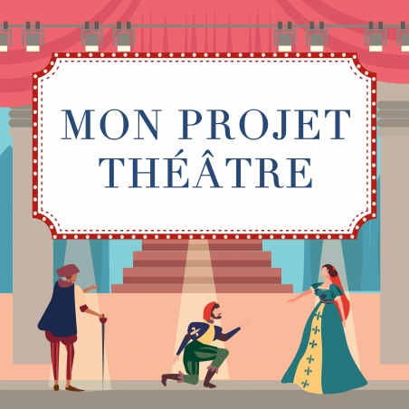 Mon projet théâtre