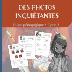 Des photos inquiétantes – Compréhension et étude littéraire – CM1/CM2 – Dossier pédagogique – JOCATOP
