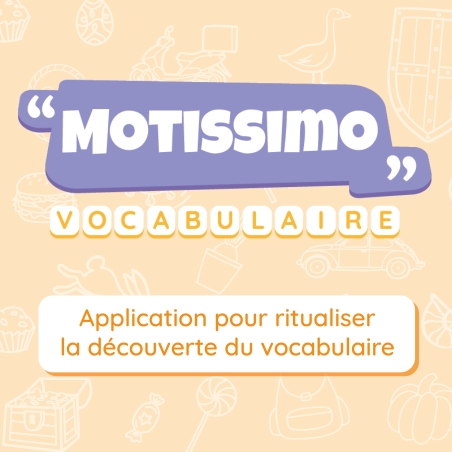 Motissimo – Enrichir le vocabulaire, développer le langage cycles 1 et 2