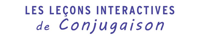Leçons interactives de Conjugaison au cycle 3 (CM1, CM2)