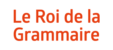 Le Roi de la Grammaire