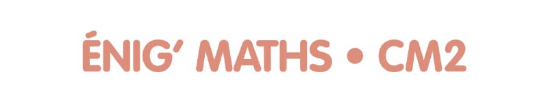 Enig'Maths CM2 - Résolution de problèmes au CM2